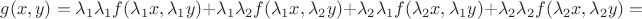 $g(x,y)=\lambda_1\lambda_1 f(\lambda_1 x,\lambda_1 y) + \lambda_1\lambda_2 f(\lambda_1 x,\lambda_2 y) + \lambda_2\lambda_1 f(\lambda_2 x,\lambda_1 y) + \lambda_2\lambda_2 f(\lambda_2 x,\lambda_2 y) =$