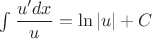 $\int\dfrac{u'dx}{u}=\ln|u|+C$