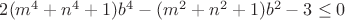 $2(m^4+n^4+1)b^4-(m^2+n^2+1)b^2-3\le0$
