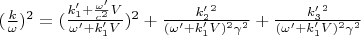 $ (\frac{k}{\omega})^2=(\frac{k&rsquo;_1+\frac{\omega'}{c^2}V}{\omega&rsquo;+k&rsquo;_1 V})^2 +\frac{k&rsquo;_2^2}{(\omega&rsquo;+k&rsquo;_1 V)^2\gamma^2}+\frac{k&rsquo;_3^2}{(\omega&rsquo;+k&rsquo;_1 V)^2\gamma^2}$