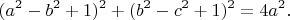 $$(a^2-b^2+1)^2+(b^2-c^2+1)^2=4a^2.$$