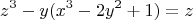 $$z^3-y(x^3-2y^2+1) = z$$