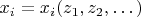$x_i = x_i (z_1,z_2,\dots)$