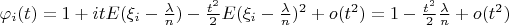 $\varphi_i(t)=1+itE(\xi_i-\frac{\lambda}{n})-\frac{t^2}{2}E(\xi_i-\frac{\lambda}{n})^2 + o(t^2)= 1-\frac{t^2}{2}\frac{\lambda}{n} + o(t^2)$