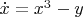 $\dot{x}=x^3-y$