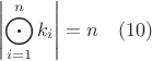 $$ \left| \bigodot_{i=1}^n k_i \right| = n \quad (10) $$