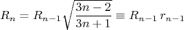 $$ R_n = R_{n - 1} \sqrt{\frac{3n - 2}{3n +1}} \equiv R_{n - 1} \, r_{n - 1} $$
