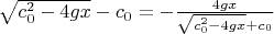 $\sqrt{c_0^2-4gx}-c_0=-\frac{4gx}{\sqrt{c_0^2-4gx}+c_0}$