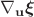$\nabla_{\mathbf u}\boldsymbol\xi$