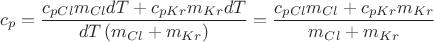 $$
c_p  = \frac{{c_{pCl} m_{Cl} dT + c_{pKr} m_{Kr} dT}}
{{dT\left( {m_{Cl}  + m_{Kr} } \right)}} = \frac{{c_{pCl} m_{Cl}  + c_{pKr} m_{Kr} }}
{{m_{Cl}  + m_{Kr} }}
$$