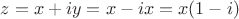 $z=x+iy=x-ix=x(1-i)$