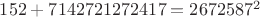 $152+7142721272417=2672587^2$ $152+7142721272417=2672587^2$