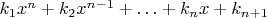 $k_1 x^n + k_2 x^{n-1} + \ldots + k_n x + k_{n+1}$