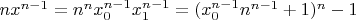 $nx^{n-1}=n^nx_0^{n-1}x_1^{n-1}=(x_0^{n-1}n^{n-1}+1)^n-1$