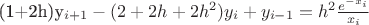 (1+2h)y_{i+1} - (2+2h+2h^{2})y_{i} + y_{i-1} = h^{2}  \frac {e^{-x_{i}}} {x_{i}}