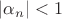 $\left\lvert \alpha_n \right\rvert < 1$