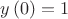 $y\left(0\right)=1$