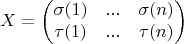 $$X = \begin{pmatrix}
\sigma(1) & ... & \sigma(n) \\ 
\tau(1) & ... & \tau(n)\\
\end{pmatrix}$$