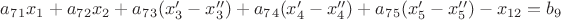 $a_7_1x_1+a_7_2x_2+a_7_3(x_3'-x_3'')+a_7_4(x_4'-x_4'')+a_7_5(x_5'-x_5'')-x_{12}=b_9$