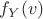 $f_{Y} (v)$