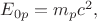 $E_{0p}=m_p c^2,$