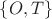 $\left\lbrace O,T\right\rbrace$