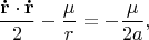 $$\[\frac{{{\bf{\dot r}} \cdot {\bf{\dot r}}}}{2} - \frac{\mu }{r} =  - \frac{\mu }{{2a}},\]$$