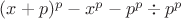 $(x+p)^p-x^p-p^p\div p^p$