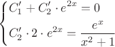 \[
\left\{ \begin{gathered}
  C_1 ' + C_2 ' \cdot e^{2x}  = 0 \hfill \\
  C_2 ' \cdot 2 \cdot e^{2x}  = \frac{{e^x }}
{{x^2  + 1}} \hfill \\ 
\end{gathered}  \right.
\]