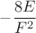 $-\dfrac{8E}{F^2}$
