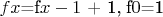 $f\(x\)=f\(x-1\) + 1,\;f\(0\)=1$