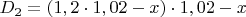 $D_2=(1,2\cdot 1,02-x)\cdot 1,02-x$