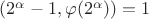 $(2^\alpha-1,\varphi(2^\alpha))=1$