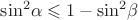 ${\sin ^2}\alpha  \leqslant 1 - {\sin ^2}\beta$