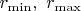 $r_{\min}, ~r_{\max}$