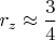 $r_z \approx \dfrac{3}{4}$