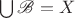 $\bigcup\mathscr B=X$