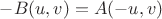 $-B(u,v)=A(-u,v)$ $-B(u,v)=A(-u,v)$