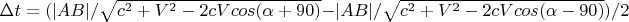 $\Delta t=(|AB|/\sqrt{c^2+V^2-2cVcos(\alpha+90)}-|AB|/\sqrt{c^2+V^2-2cVcos(\alpha-90)})/2