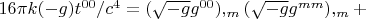 $16{\pi}k(-g)t^{00}/c^4=(\sqrt{-g}g^{00}),_m(\sqrt{-g}g^{mm}),_m+$