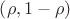 $\left(\rho,1-\rho\right)$