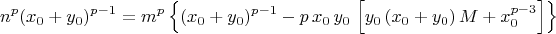 $$n^p(x_0+y_0)^{p-1}=m^p\left\{(x_0+y_0)^{p-1}-p\,x_0\,y_0\,\left[y_0\,(x_0+y_0)\,M+x_0^{p-3}\right]\right\}$$
