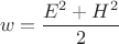 $$ w = \frac{E^2 + H^2}{2}$$