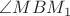 $\angle MBM_1$