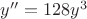 $y''=128y^3$