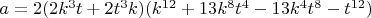 $a=2(2k^3{t}+2t^3{k})(k^{12}+13{k^8}{t^4}-13{k^4}{t^8}-t^{12})$