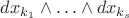 $dx_{k_1}\wedge\ldots\wedge dx_{k_s}$