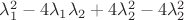 $\lambda_1^2-4\lambda_1\lambda_2+4\lambda_2^2-4\lambda_2^2$