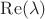 $\operatorname{Re}(\lambda)$