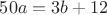$50a=3b+12$